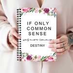Personalized Floral If Only Common Sense Was More Common Spiral A5 Notebook with Name Office Accessory Birthday Gift for Colleagues Friends