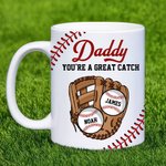 Personalized You Are A Great Catch Baseball Design 11 oz Ceramic Coffee Mug with 1-8 Names Home Decor Game Day Birthday Gift for Family Baseball Lover