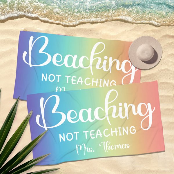 Personalized Beaching Not Teaching Quick Dry Oversized Beach Towel with Text Summer Vacation Accessories Teacher's Day Birthday Gift for Teachers