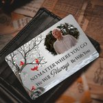 Personalised I Will Carry You With Me Until I See You Again Photo Wallet Card Sympathy Memorial Gift for Family