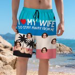 Personalizzato I Love My Wife So Stay Away From Me Face Photo Swim Trunks con slip in rete e coulisse da viaggio Regalo di compleanno essenziale per gli uomini