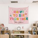Personlig Happy to See Your Face Flower Rainbow Tapestry med text Klassrumsinredning Tillbaka till skolan Present till lärare