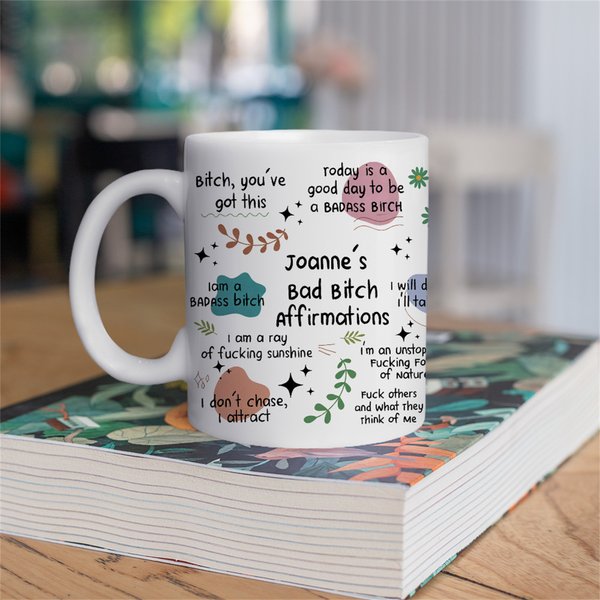 Personalised Bad Bitch Affirmations 11 oz 15 oz Ceramic Coffee Mug with Name Daily Use Birthday Gift for Office Workers