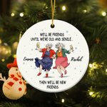 Personalized We'll Be Friends Until We Are Old And Senile Ceramic Ornament with Name and Hanging Rope Tree Decor Christmas Gift for Best Friends