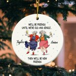 Personalized We'll Be Friends Until We Are Old And Senile Ceramic Ornament with Name and Hanging Rope Tree Decor Christmas Gift for Best Friends
