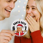 Personalised Funny Santa Says Six Seven 67 Meme Christmas Ornament with Face Photo Home Decor Christmas Gift for Teenagers Kids