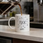 Personlig Morsom Fuck Text Middle Finger 11 oz keramisk krus med navn Daglig bruk Bursdagsgave til venn Kollega