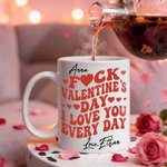 Personalized F*ck I Love You Every Day 11 oz 15 oz Ceramic Coffee Mug with Name Fun Daily Use Valentine's Day Gift for Her Him