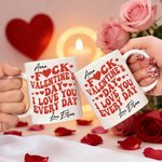 Personalized F*ck I Love You Every Day 11 oz 15 oz Ceramic Coffee Mug with Name Fun Daily Use Valentine's Day Gift for Her Him