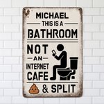 Personnalisé Funny This Is A Bathroom Not An Internet Cafe Vintage Metal Sign Farmhouse Washroom Wall art Decor Housewarming Gift for Him Husband Dad