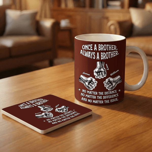 Personalized Once A Brother Always A Brother 2-6 Fists Ceramic Mug with Name and Coaster Birthday Friendship Anniversary Gift for Brother