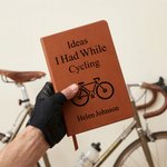 Personalised Ideas I Had While Cycling Bicycle A5 PU Leather Notebook with Name Daily Use Birthday Gift for Cycle Enthusiast