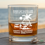 Personalisierte jeder Schluck schmeckt wie es ist nicht mein Problem Anymore 10 oz Rock Whiskey Glas mit Namen Vatertag Ruhestand Geschenk für Papa