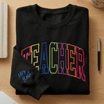 Personalized Multicolor Embroidered Sweatshirt with Text Back to School Teacher Appreciation Gift for Teachers