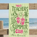 Personalised Tired Teachers Summer Club Multicolour Quick Dry Oversized Beach Towel with Text Beach Party Birthday Gift for Teacher Her