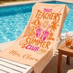Personalised Tired Teachers Summer Club Multicolour Quick Dry Oversized Beach Towel with Text Beach Party Birthday Gift for Teacher Her
