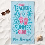 Personalised Tired Teachers Summer Club Multicolour Quick Dry Oversized Beach Towel with Text Beach Party Birthday Gift for Teacher Her