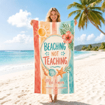 Personalised Colourful Beaching Not Teaching Oversized Quick Dry Beach Towel with Text Travel Essentials Summer Holiday Party Gift for Teacher