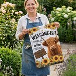 Personalized Welcome-Ish My Place Highland Cow Sunflower Garden Flag Outdoor Yard Decor Housewarming Gift for Highland Cow Lovers