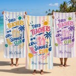 Personalized Tired Teachers Oversized Quick Dry Beach Towel with Text Beach Pool Party Summer Vacation Birthday Gift for Teacher Friends