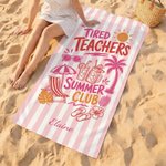 Personalized Tired Teachers Oversized Quick Dry Beach Towel with Text Beach Pool Party Summer Vacation Birthday Gift for Teacher Friends