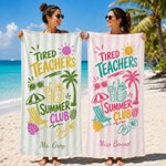 Personalized Tired Teachers Oversized Quick Dry Beach Towel with Text Beach Pool Party Summer Vacation Birthday Gift for Teacher Friends