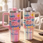Personalised Tired Teachers Summer Club Beach Scene Colourful 40 oz Tumbler with Text Daily Use Teacher's Day Birthday Gift for Teachers