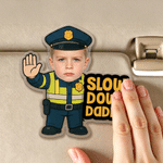 Personalised Cute Kid Face Photo Traffic Officer Slow Down Daddy Acrylic Car Visor Clip Car Accessories Birthday Gift for Daddy