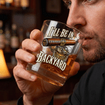 Personalized I’ll Be in the Backyard Cigar Lighter 10 oz Rock Whiskey Glass with Name Bar Party Accessory Birthday Gift for Man Whiskey Lover