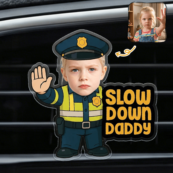 Henkilökohtainen pieni liikennepoliisi – ”Slow Down Daddy” -kasvokuvalla varustettu akryylinen auton tuuletusreiän pidike; söpö auton sisustus; isänpäivä- ja syntymäpäivälahja isälle